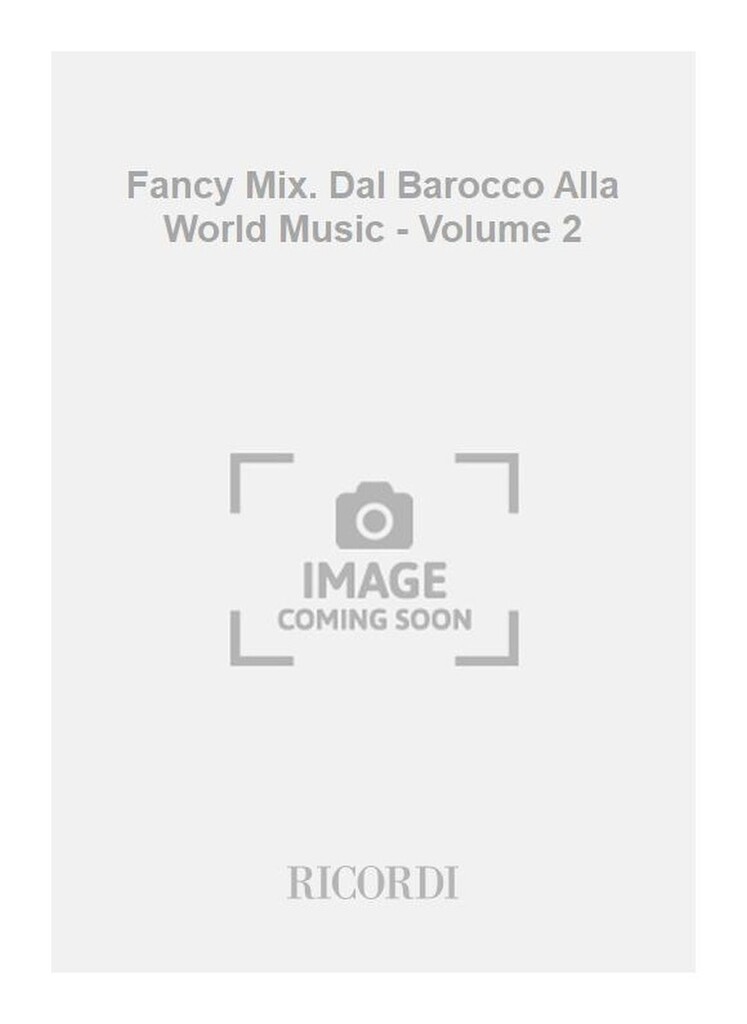 Fancy Mix. Dal Barocco Alla World Music - Volume 2